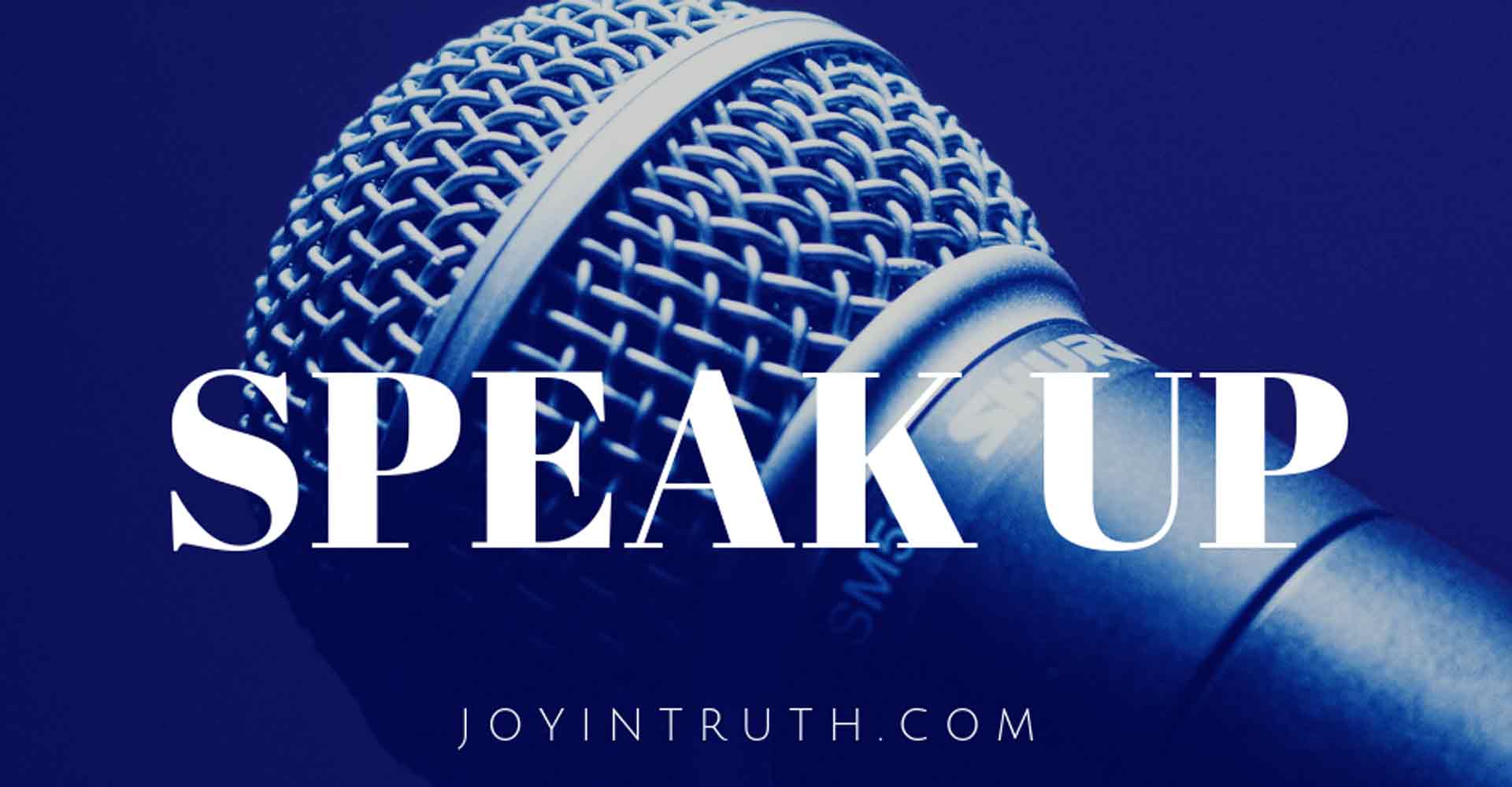 Speak Up by Joy In Truth