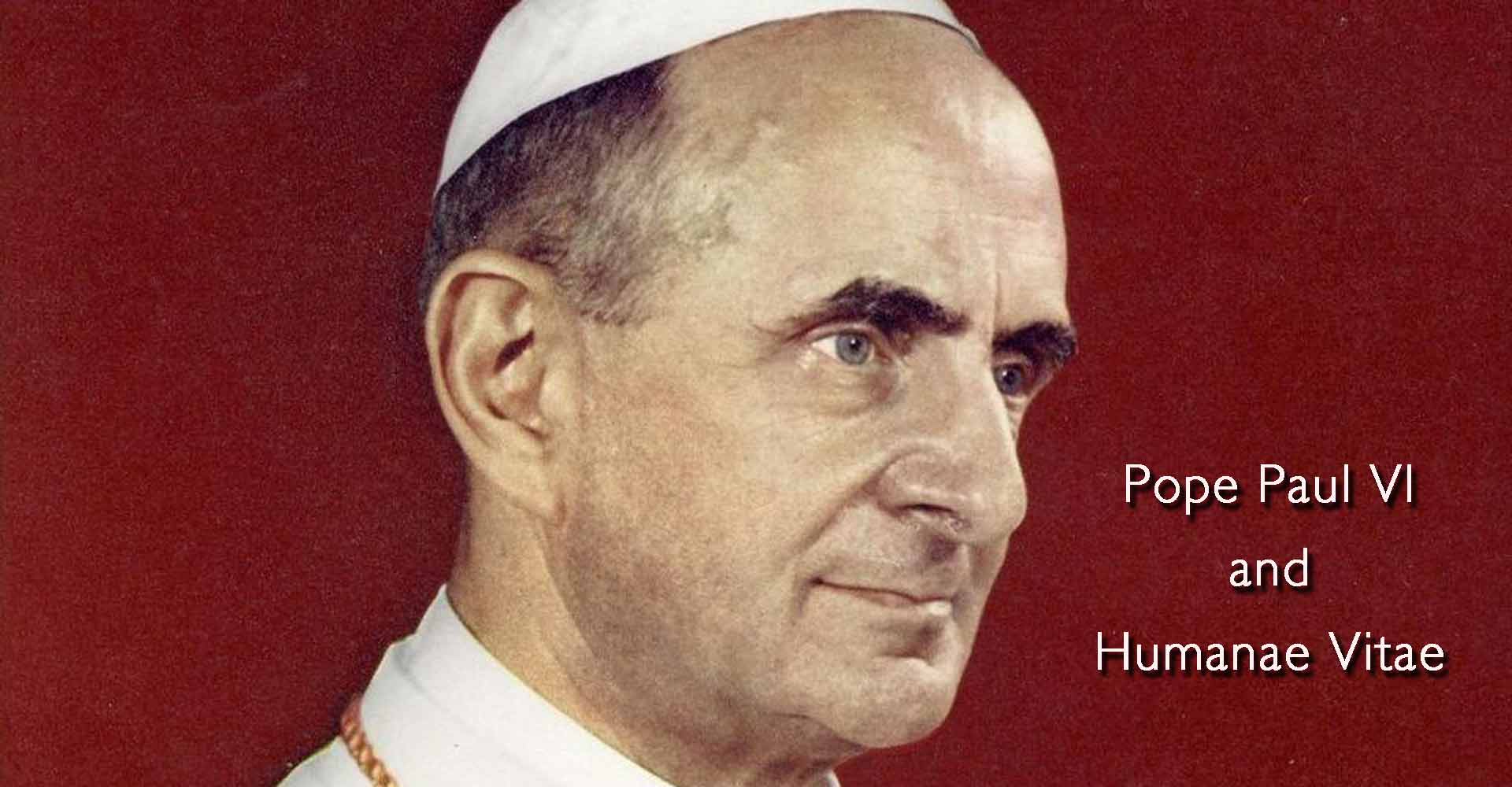 Pope Paul VI and Humanae Vitae
