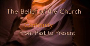 continuity of doctrine and belief of the Church