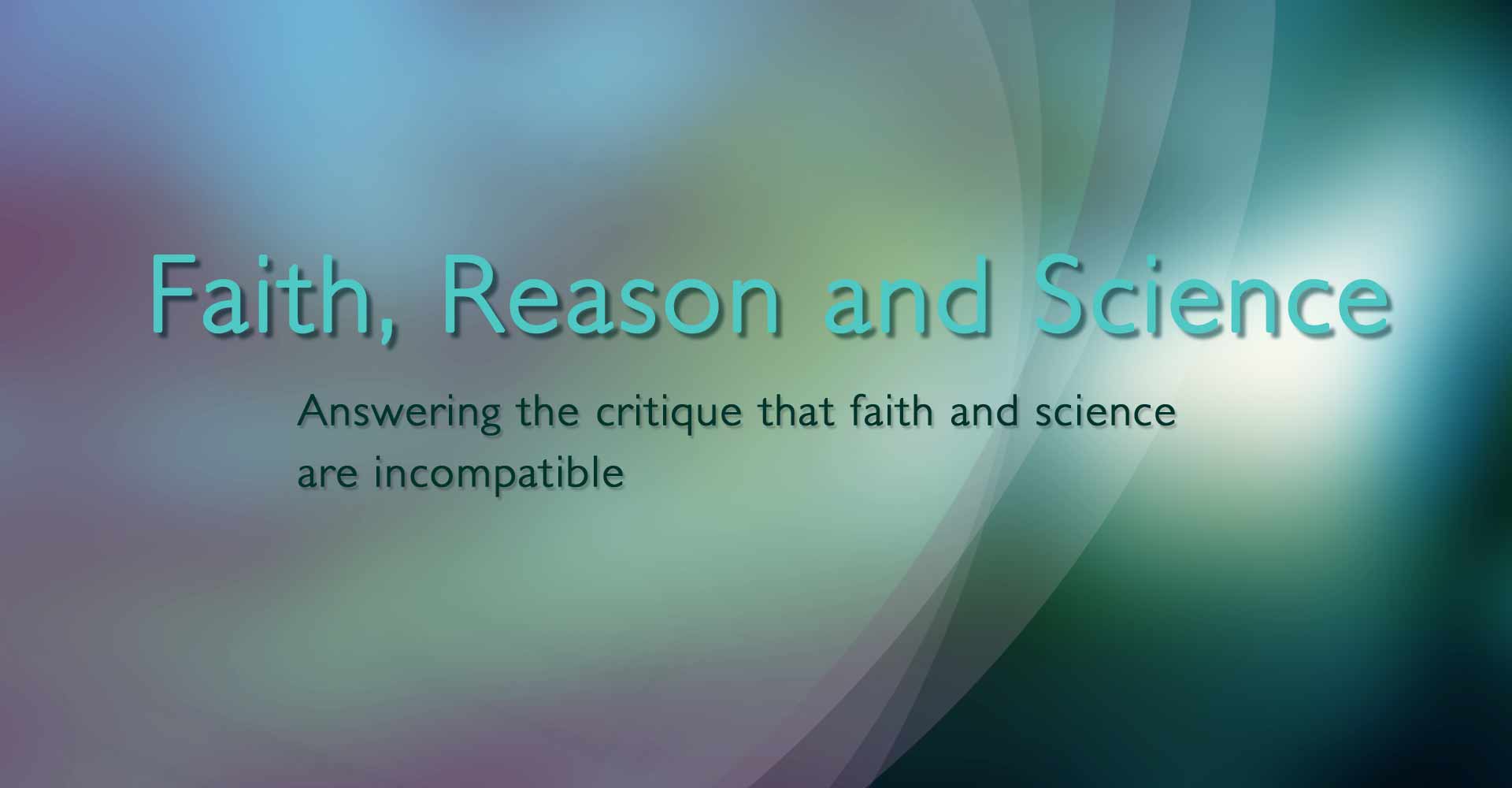 faith, reason and science