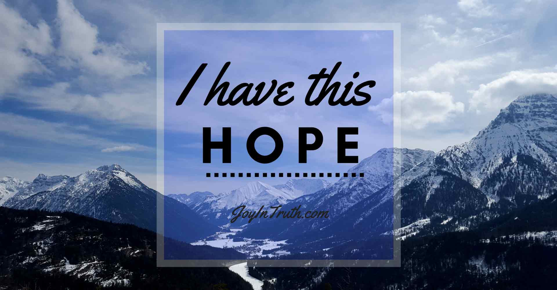 I have hope in Christ